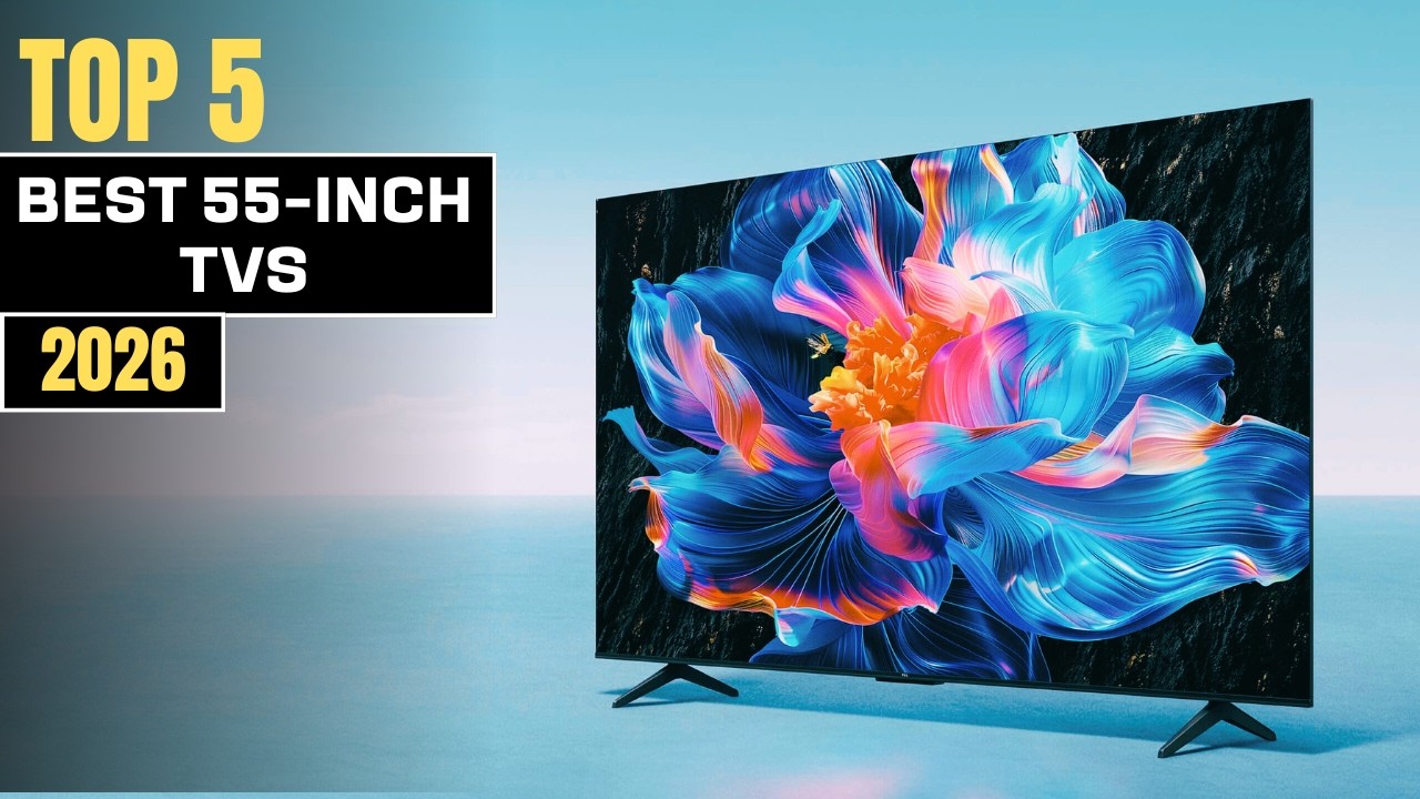 Top 5 Best 55 Inch TVs of 2026