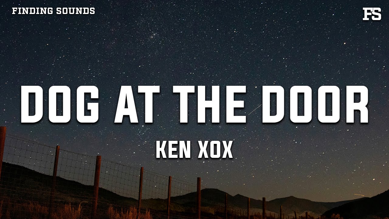 ken xox - dog at the door (Lyrics)