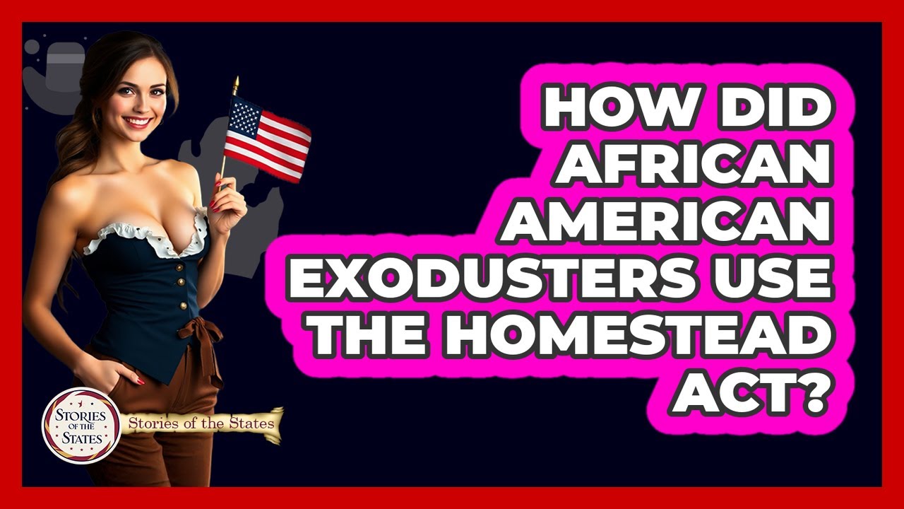 How Did African American Exodusters Use The Homestead Act? - Stories of the States