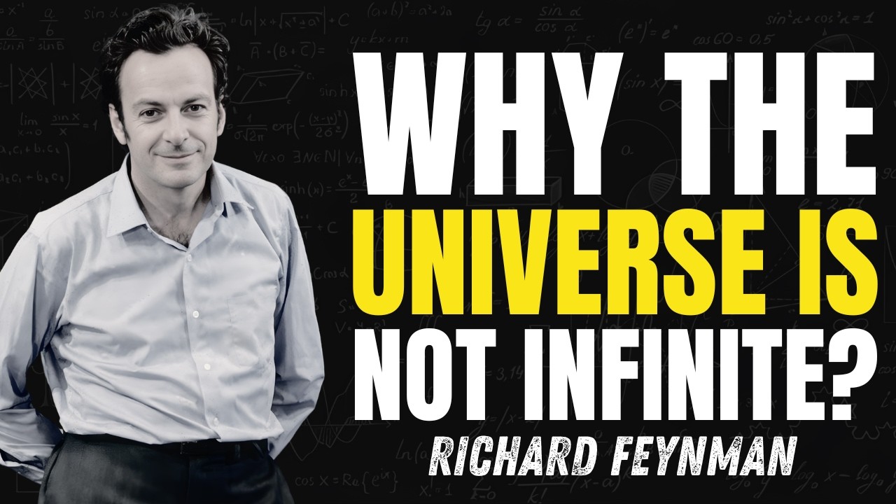Why the Universe Is NOT Infinite — What Richard Feynman Discovered Will Blow Your Mind