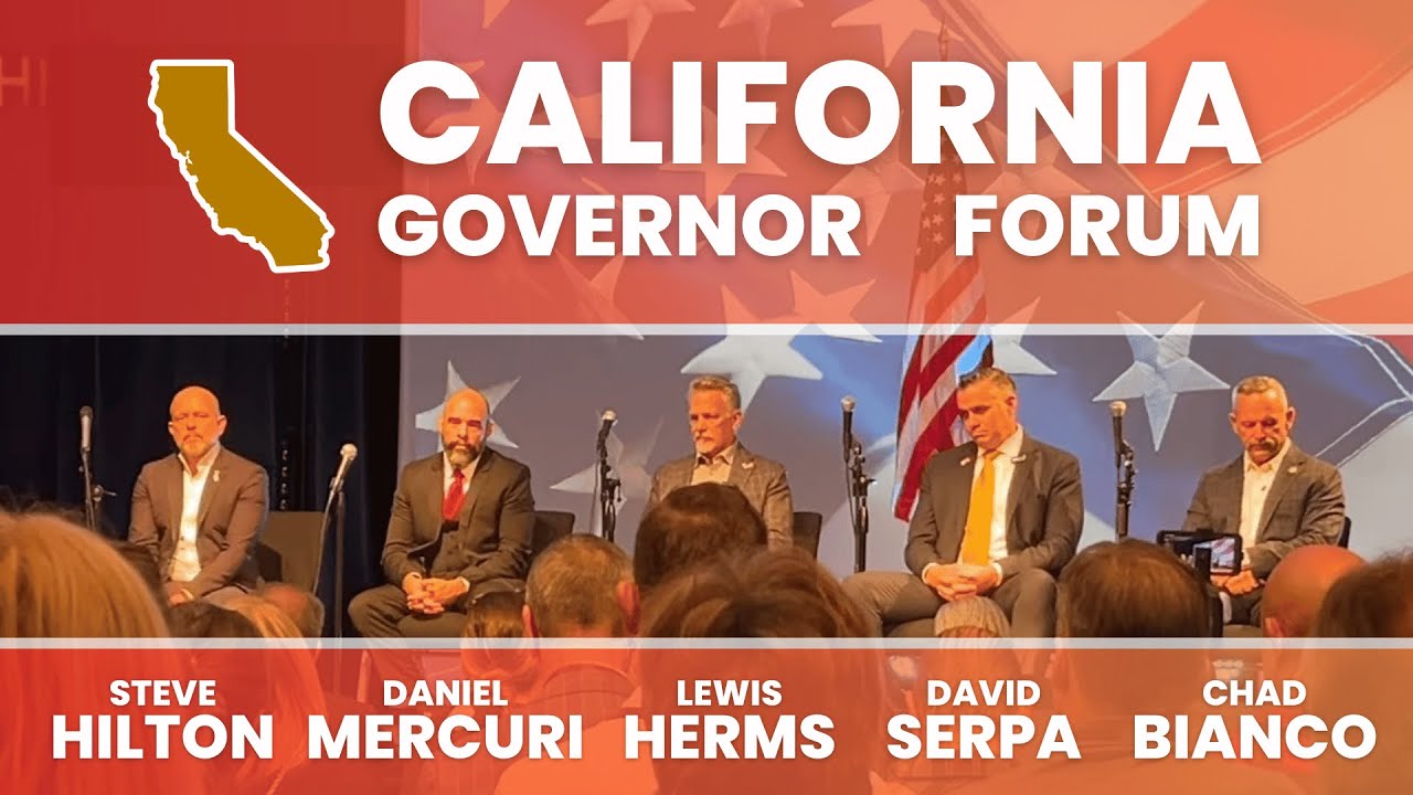 California Governor Forum with Steve Hilton, Chad Bianco, David Serpa, and More