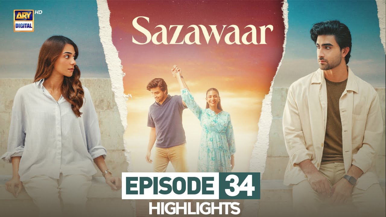 Sazawaar Episode 34 | Highlights | Alishba Khan | Khaqan Shahnawaz | ARY Digital Drama
