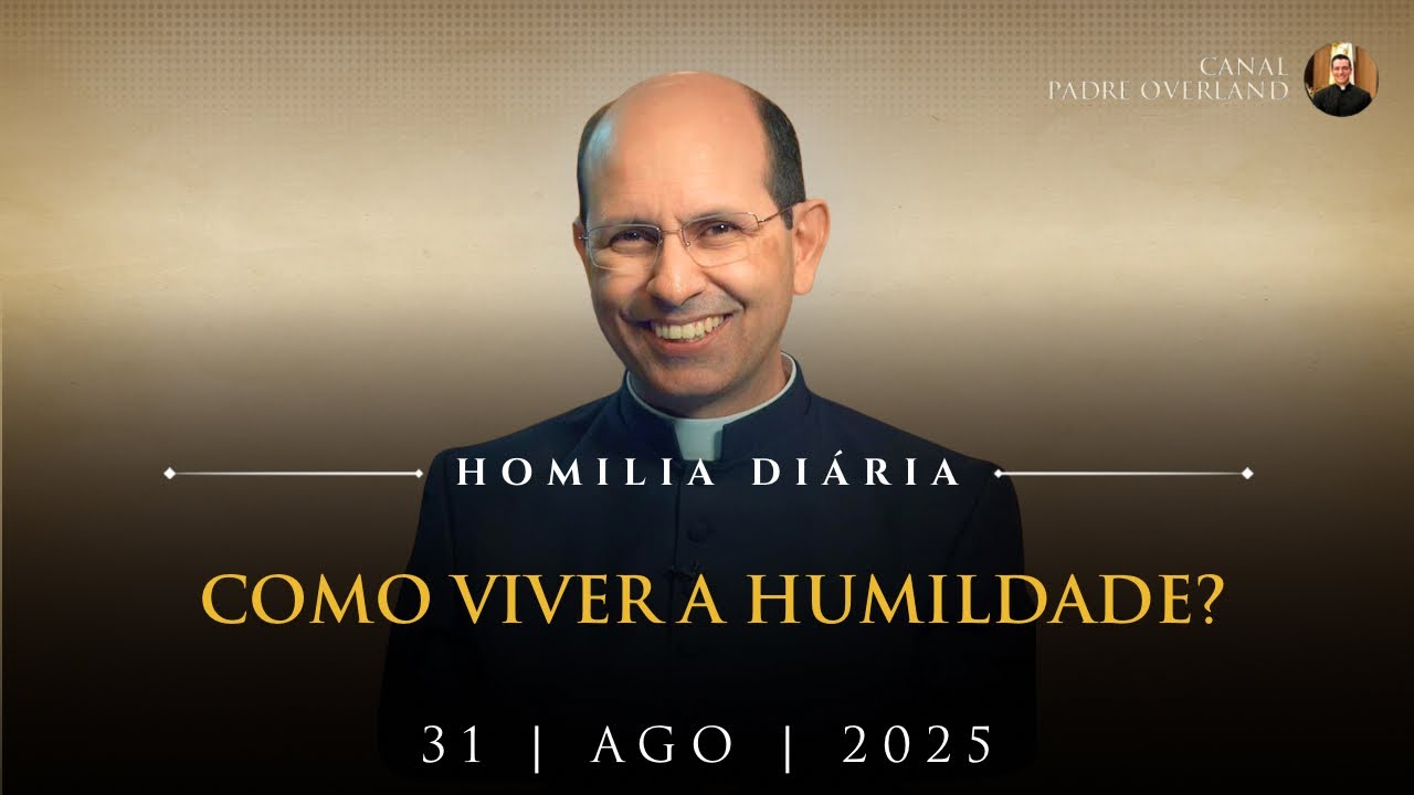 Como viver a humildade? (Pe. Paulo Ricardo - Homilia - 31/08/2025)