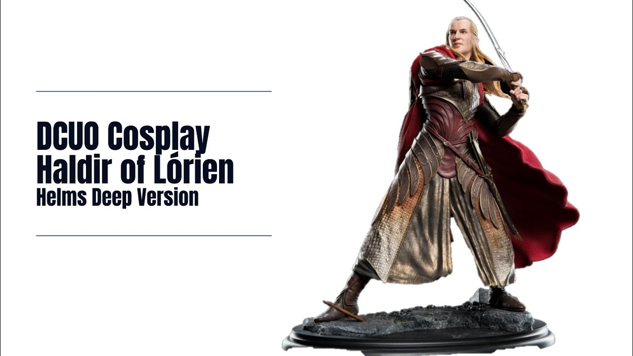 -DCUO Cosplay- Haldir of Lórien (Helms Deep Version)