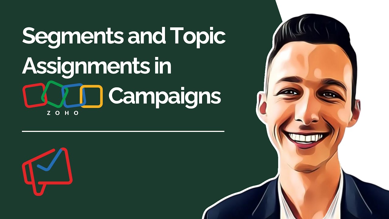 Segments and Topic Assignments in Zoho Campaigns