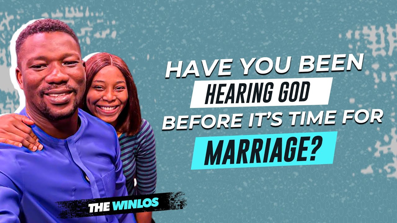 Have you been hearing God's voice before it is time for marriage || Anwinli Ojeikere || The Winlos