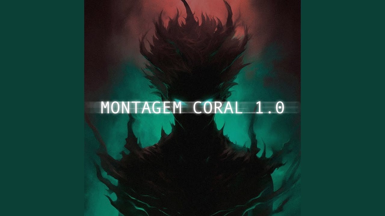 MONTAGEM CORAL 1.0 (HE'S BACKKK!)
