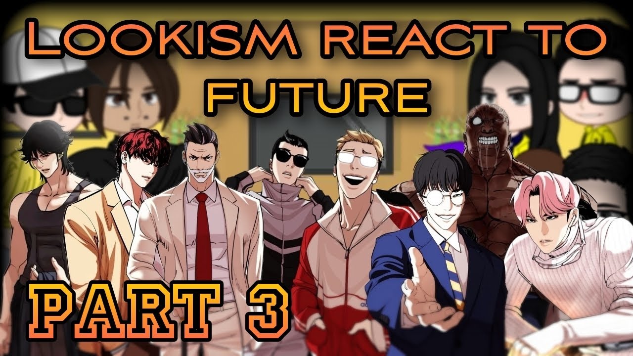 Anime Lookism react to future | Part 3 | RU/EN | Gacha Reaction