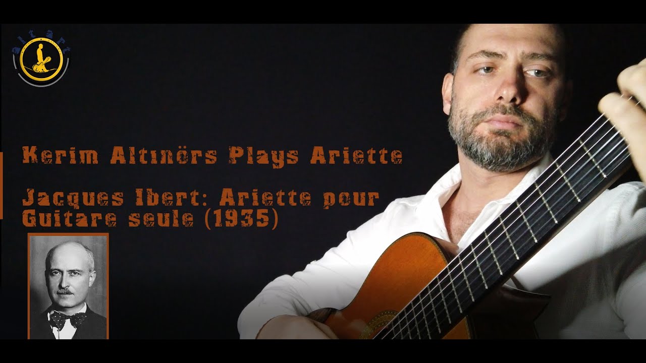 Kerim Altınörs Plays Ariette for Guitar by Jacques Ibert