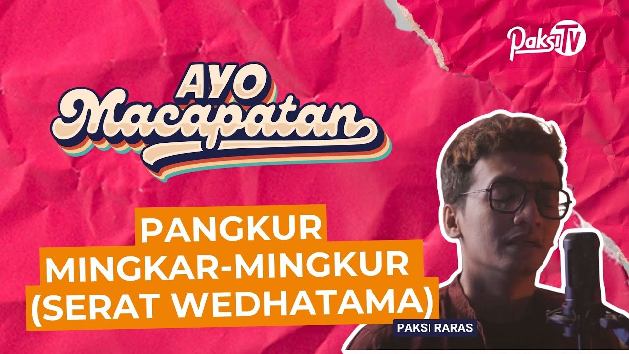 TEMBANG MACAPAT PANGKUR &ldquo;MINGKAR MINGKUR&rdquo; Serat Wedhatama, pupuh Pangkur, pada I-III (Pelog Nem)