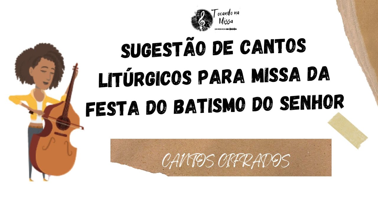MÚSICAS BATISMO DO SENHOR Cantos LITÚRGICOS CIFRADOS Missa do dia 12/01/25