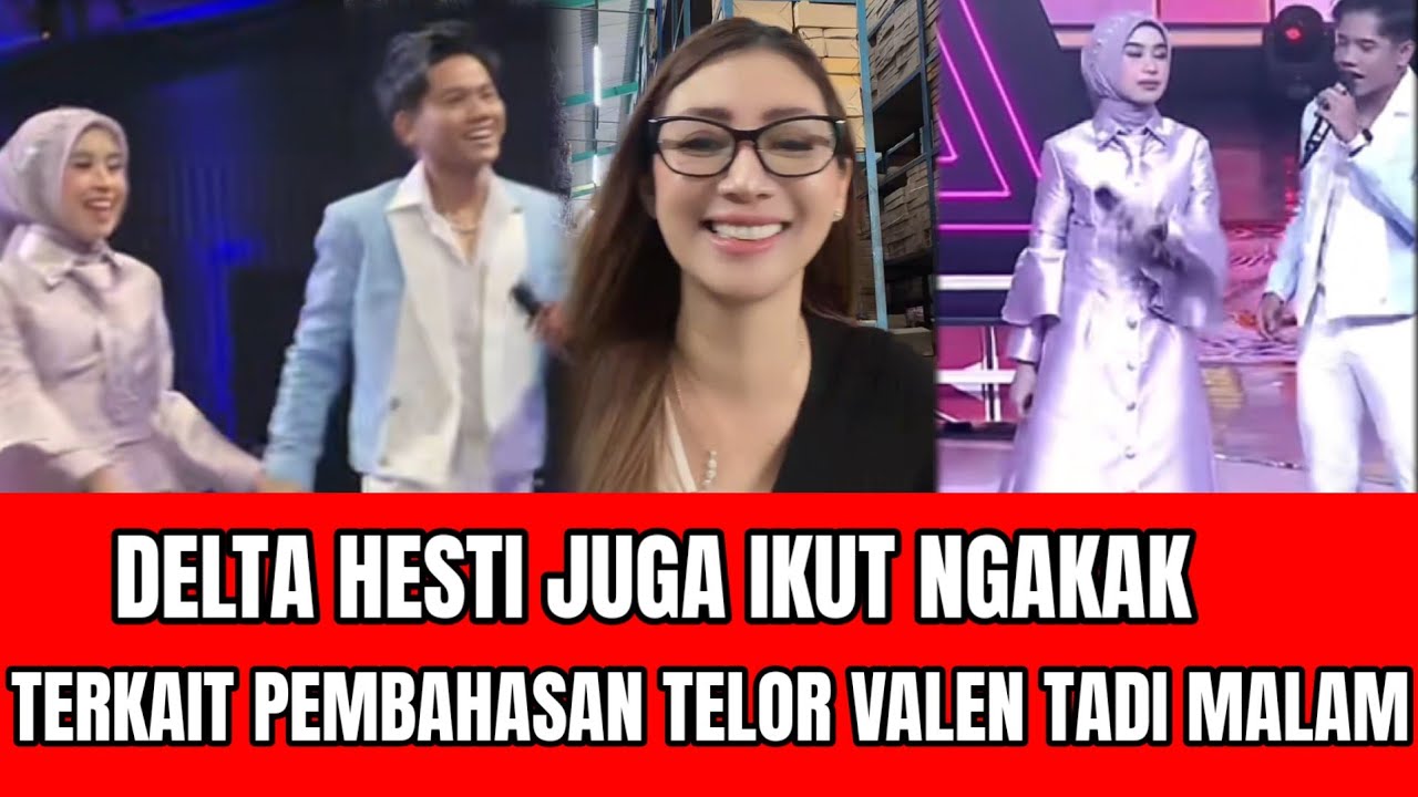 MEMBUMING! MASALAH TELOR VALEN TADI MALAM DAN MILA DELTA HESTI IKUT NGAKAK JUGA