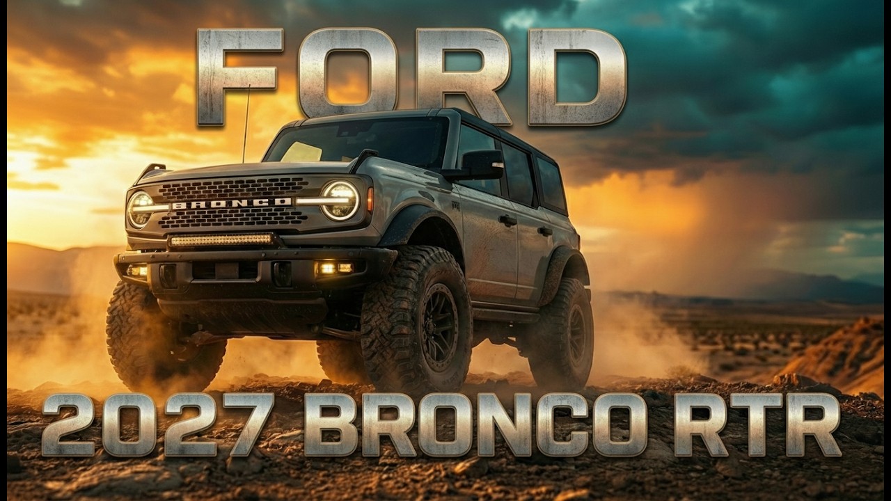 2027 Ford Bronco RTR Revealed  Extreme Factory Off Road Performance  Feel the Passion