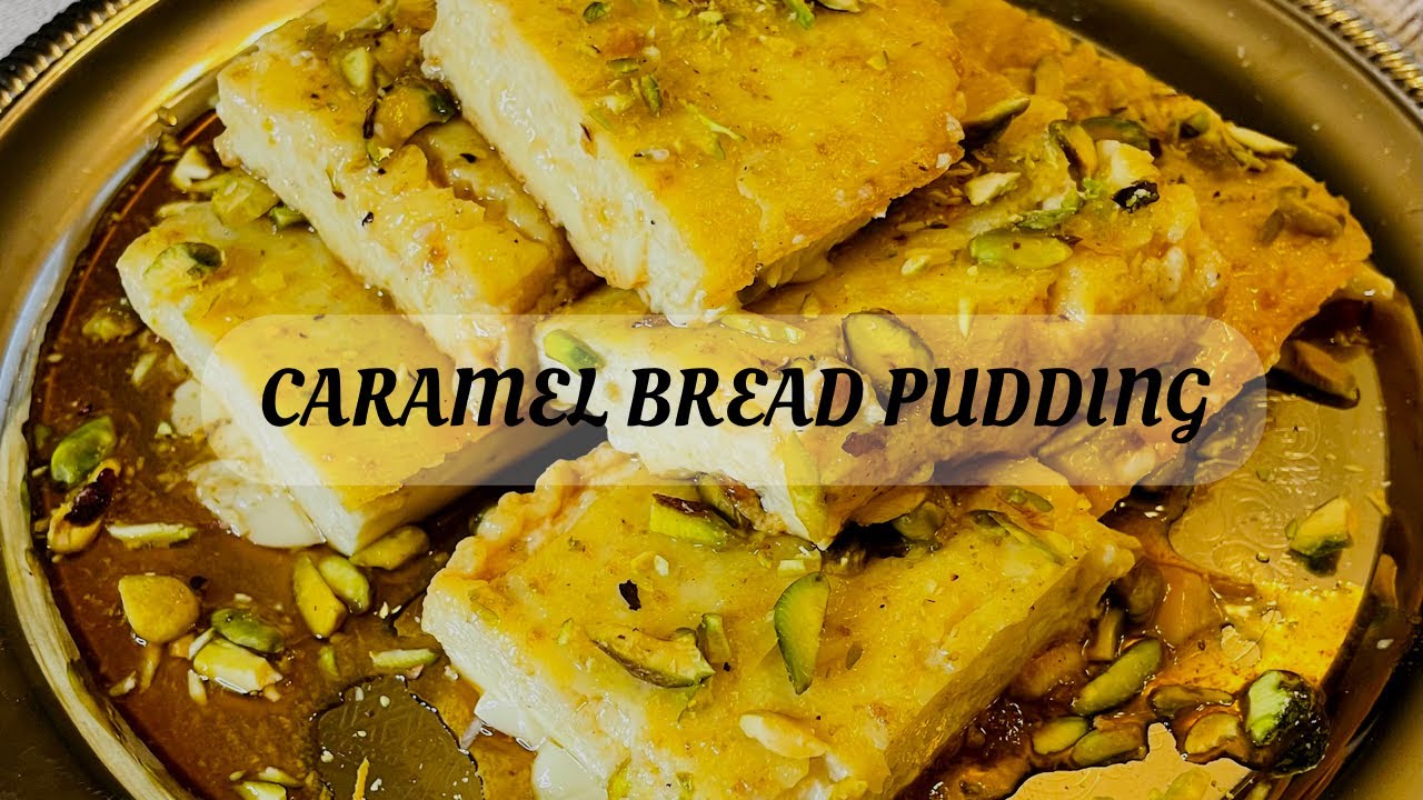 Bread Pudding | Caramel Bread Pudding | Easy Dessert Recipe - Simple Passion Cooking