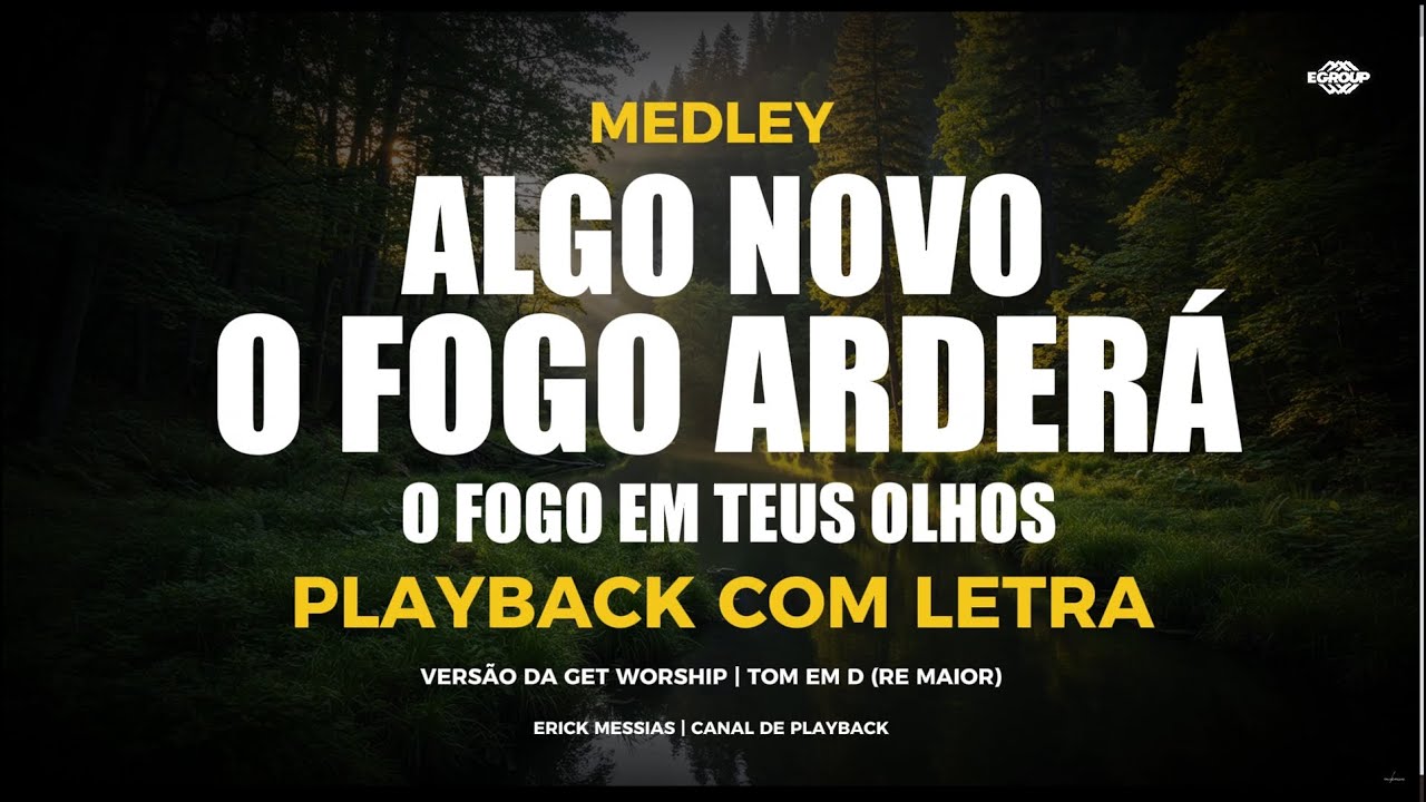 #medley ALGO NOVO + O FOGO ARDERÁ + FOGO EM TEUS OLHOS | PLAYBACK COM LETRA [TOM EM D] erickmessias