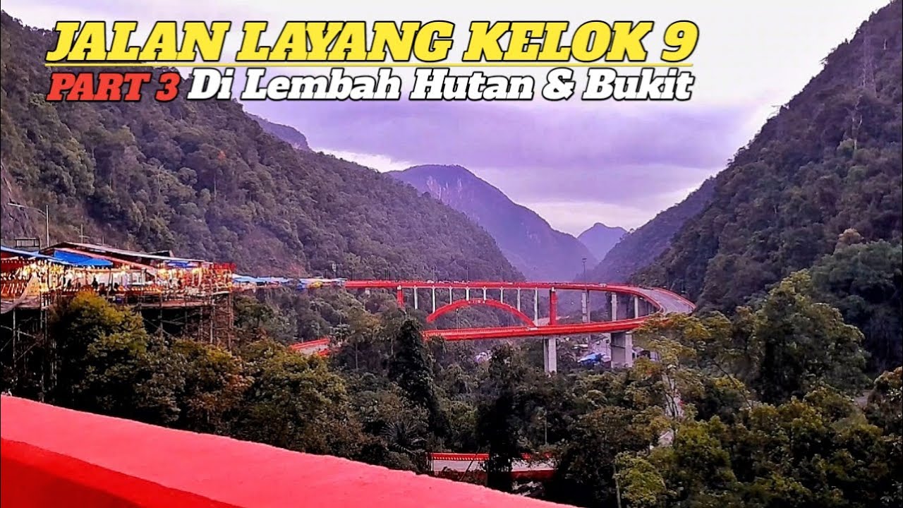 PESONA INDAH KELOK 9 SUMATERA BARAT || JEMBATAN LAYANG TERINDAH DI INDONESIA DI LEMBAH HUTAN & BUKIT