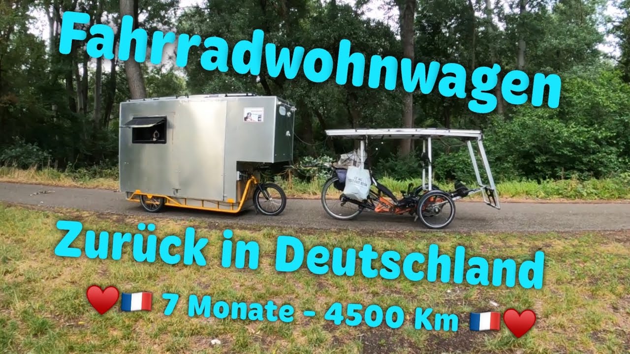 ‼️😰 Gefühls Chaos‼️Zurück in Deutschland mit Fahrradwohnwagen Bicycle Camper Liegerad Carla Cargo