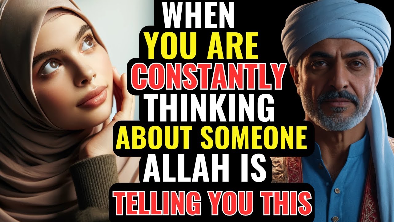 When You're Constantly Thinking About Someone - Allah is Telling You This | Islamic Guidance