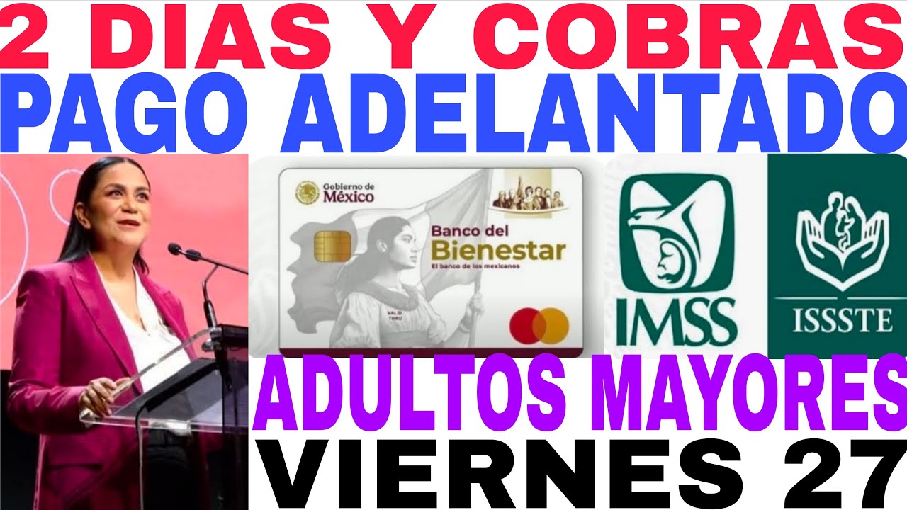 ADELANTAN PAGO PENSI&Oacute;N BIENESTAR IMSS ISSSTE BIENESTAR ADULTOS MAYORES 65 AVISO EN VIVO