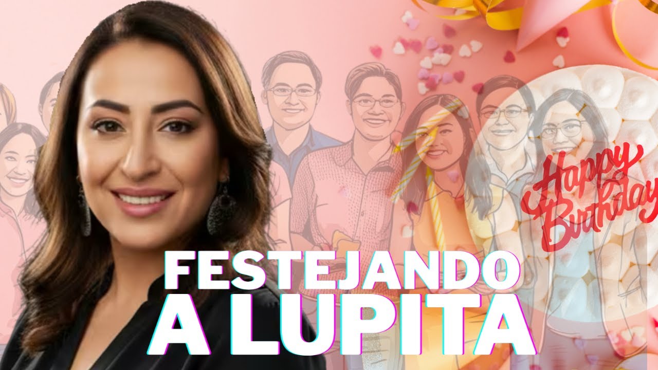 FESTEJANDO A LUPITA🎉
