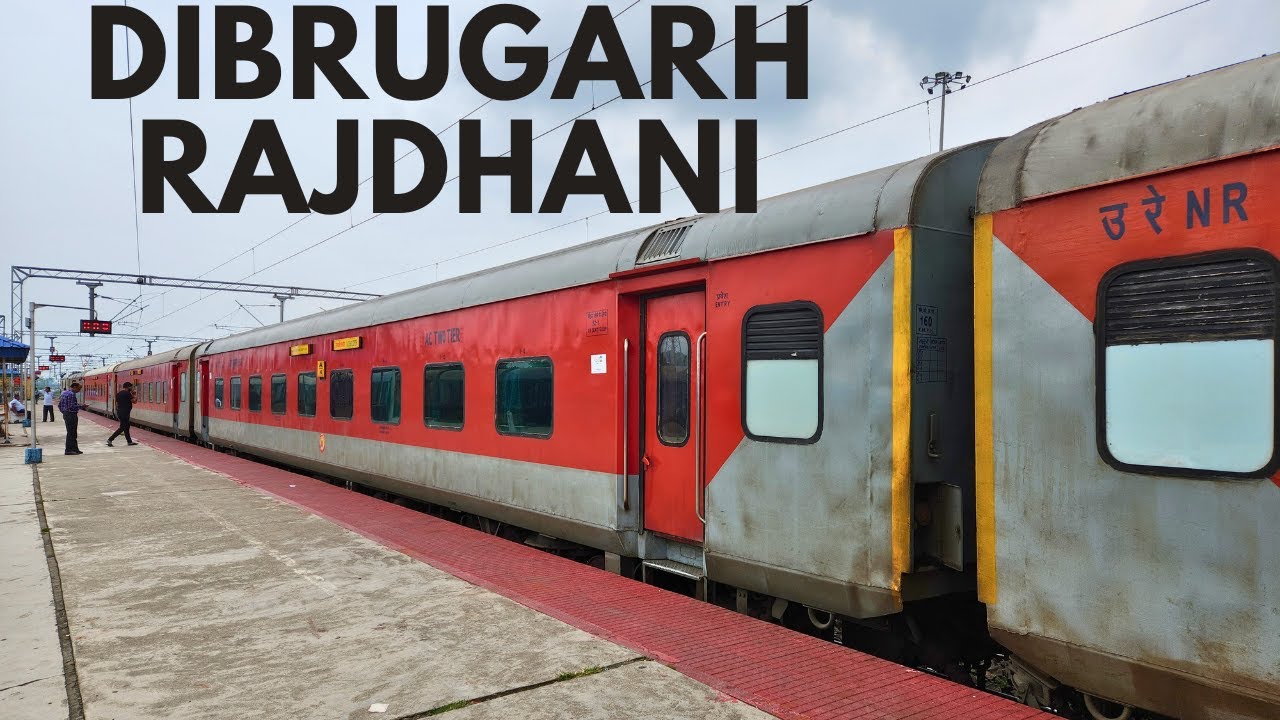 Dibrugarh to Delhi : Full Journey : 12423 Dibrugarh New Delhi Rajdhani Express : Indian Railways