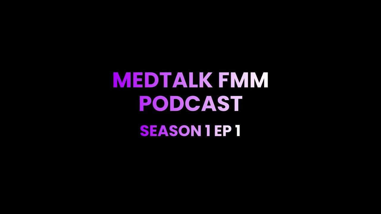 MedTalk FMM Podcast | Episode 1: Dr Abdelfatteh Zakhama