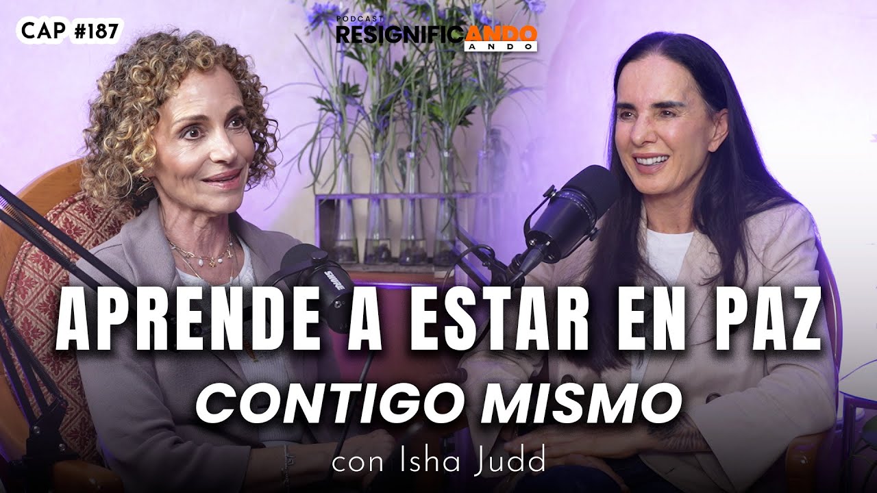 La práctica de volver a ti - con @Isha Judd  (en español) y Shulamit Graber Psicoterapeuta
