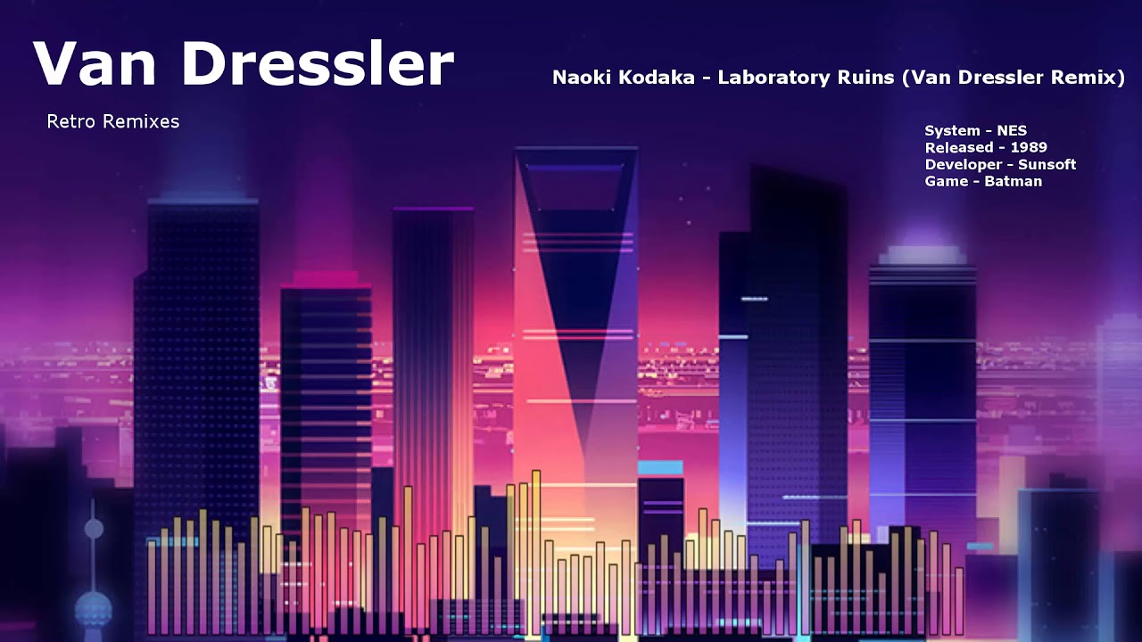 Naoki Kodaka - Laboratory Ruins (Van Dressler Remix) (NES Batman)
