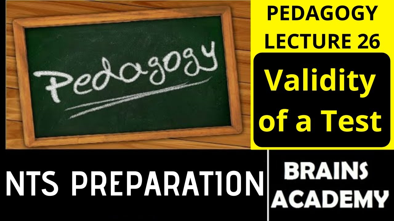 Pedagogy Lecture 26 | Validity of a Test | NTS Preparation | Brains Academy