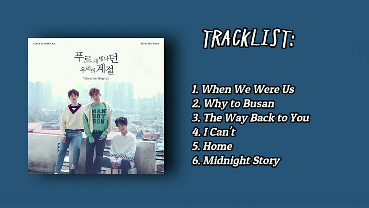 [FULL ALBUM] SUPER JUNIOR K.R.Y - The 1st Mini Album 'When We Were Us'