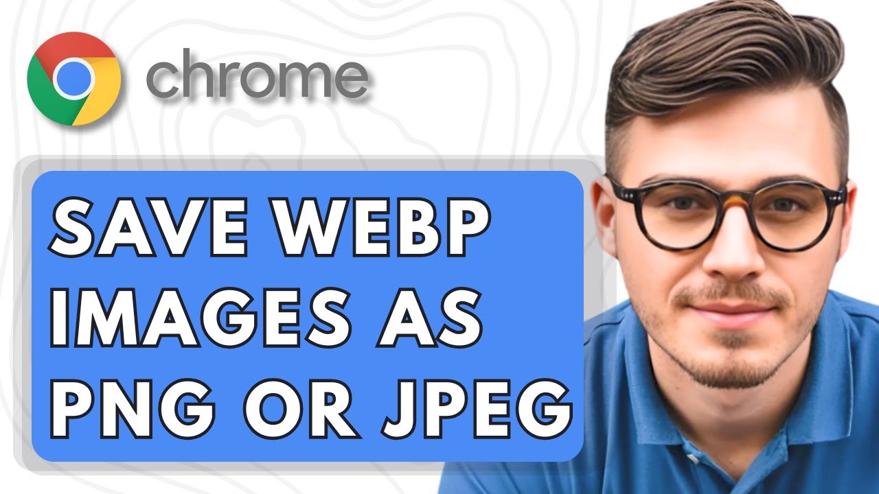 How To Save Webp&nbsp;Images As Png Or JpegJpg In Google Chrome Without Converting [2025 Guide]
