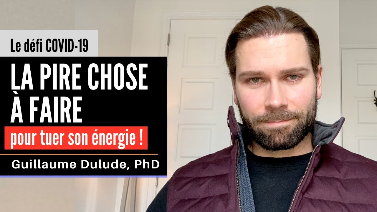 La pire chose à faire pour tuer son énergie | Guillaume Dulude, PhD (PSYCOM)