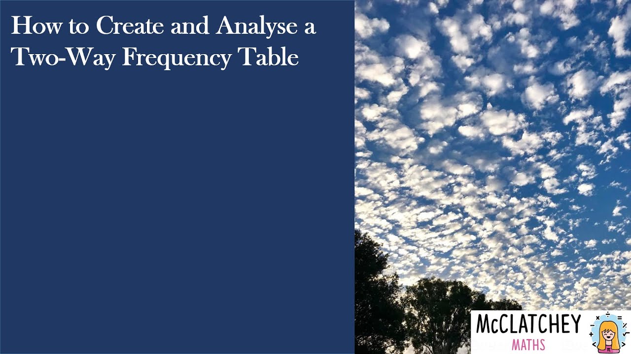 How to create and analyse a Two Way Frequency Table