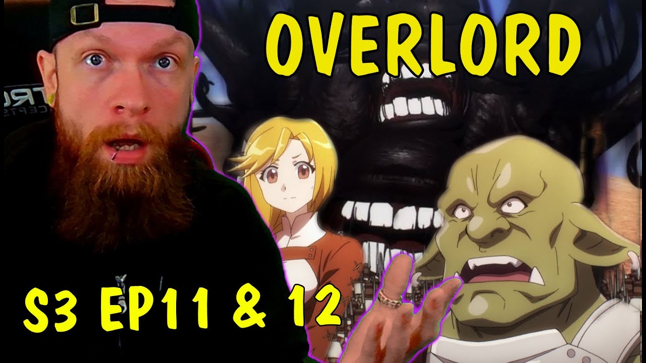 Overlord Season 3 Episode 11 and 12 Reaction