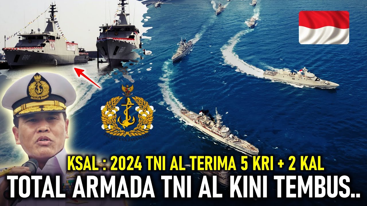 NAMBAH 7 KAPAL 2024, KSAL UNGKAP TOTAL ARMADA TNI AL AWAL 2025 RATUSAN KRI, KAL, PESAWAT &ndash; RANPUR