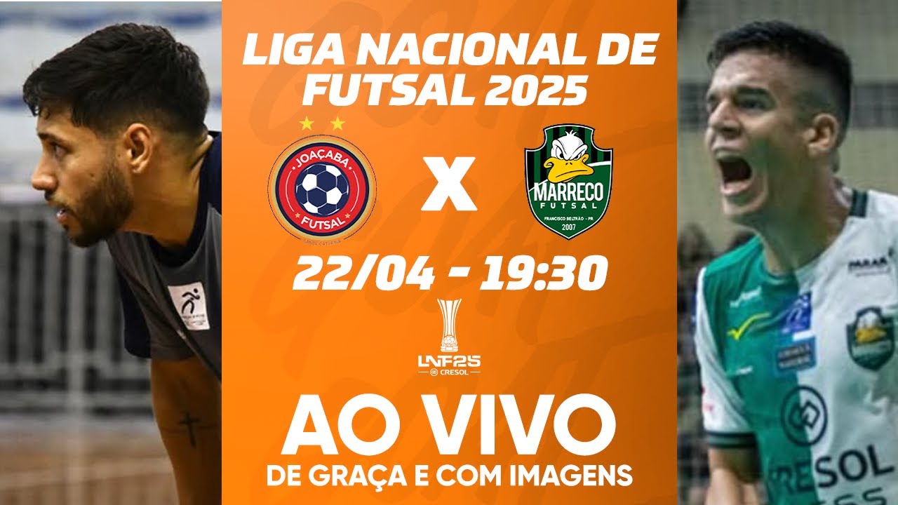JOAÇABA X MARRECO | LIGA NACIONAL DE FUTSAL - LNF 2025 | AO VIVO E COM IMAGENS