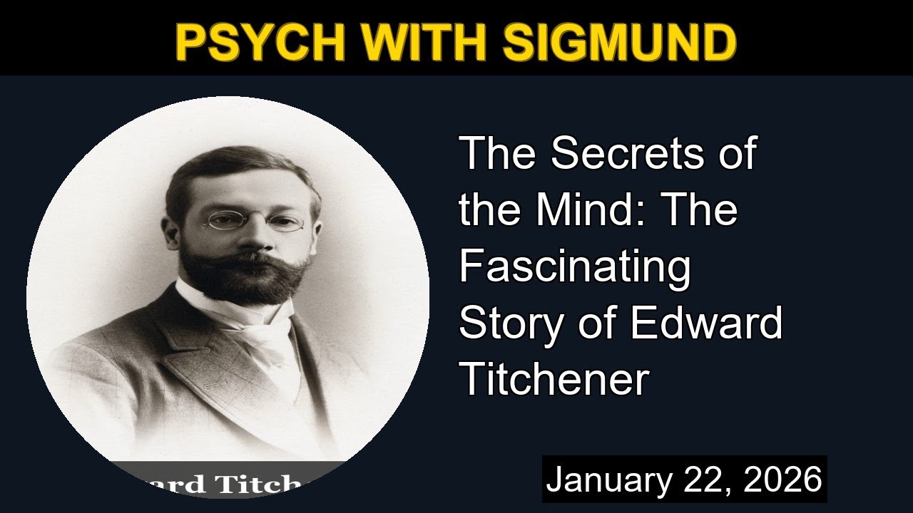 The Secrets of the Mind: The Fascinating Story of Edward Titchener | Psych with Sigmund