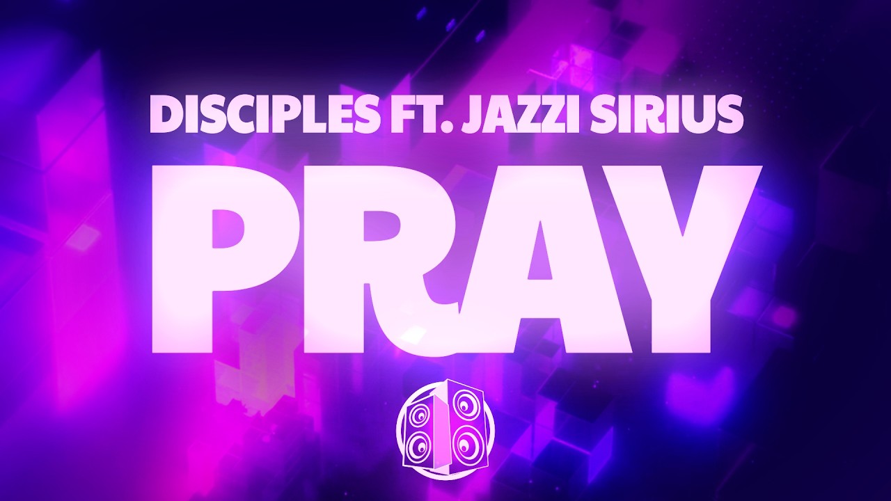 Disciples - Pray (Lyrics) ft. Jazzi Sirius