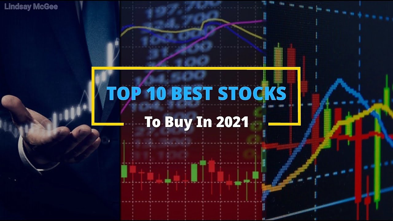 Top 10 best Stocks to Buy in 2021