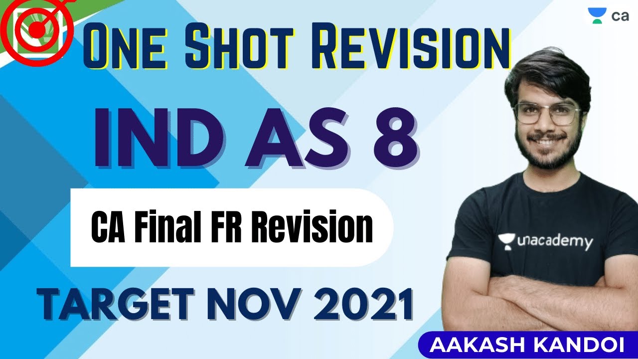 IND AS 8 | One Shot Revision | CA Final FR Revision | Target Nov 21 | FR | CA Final | Aakash Kandoi