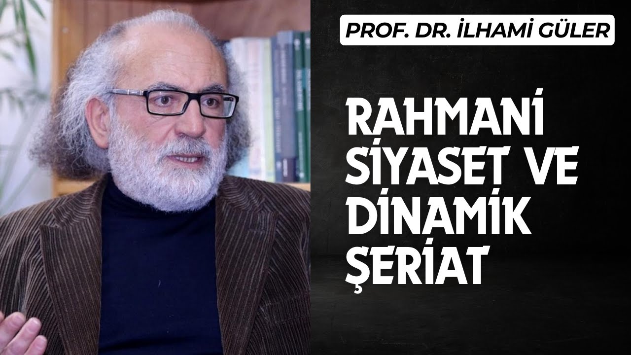 Rahmani Siyaset ve Dinamik Şeriat - Prof. Dr. İlhami Güler