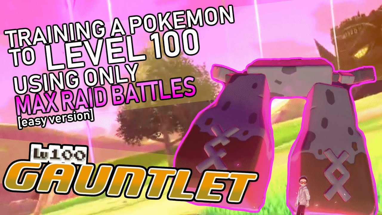 498 - Training a Pokemon to Level 100 Using Only Max Raid Battles!! (EZ Version) - Lv. 100 Gauntlet