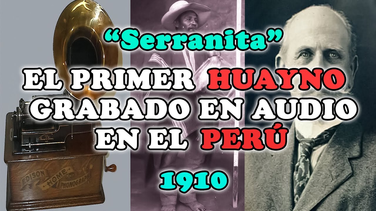 El Primer HUAYNO Grabado en el Perú: Serranita (1910) | Historia Musical Peruana