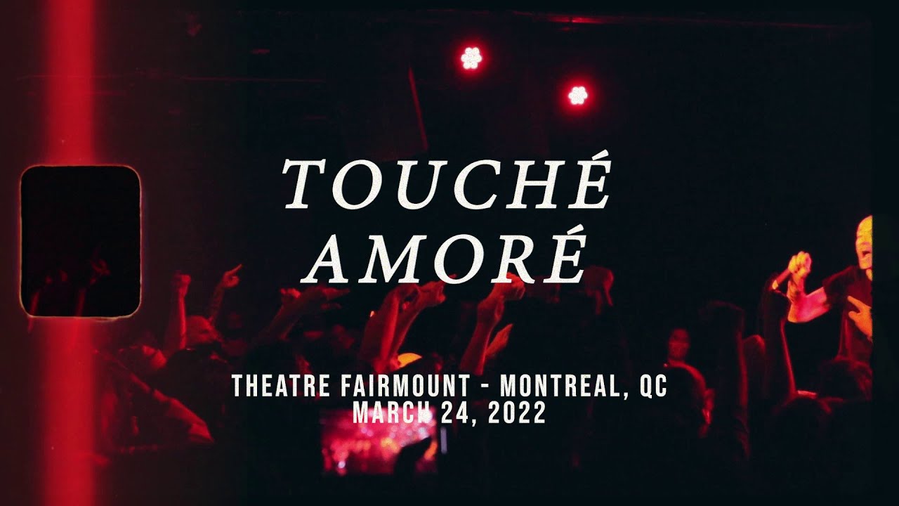 Touché Amoré - Live in Montreal, March 24, 2022