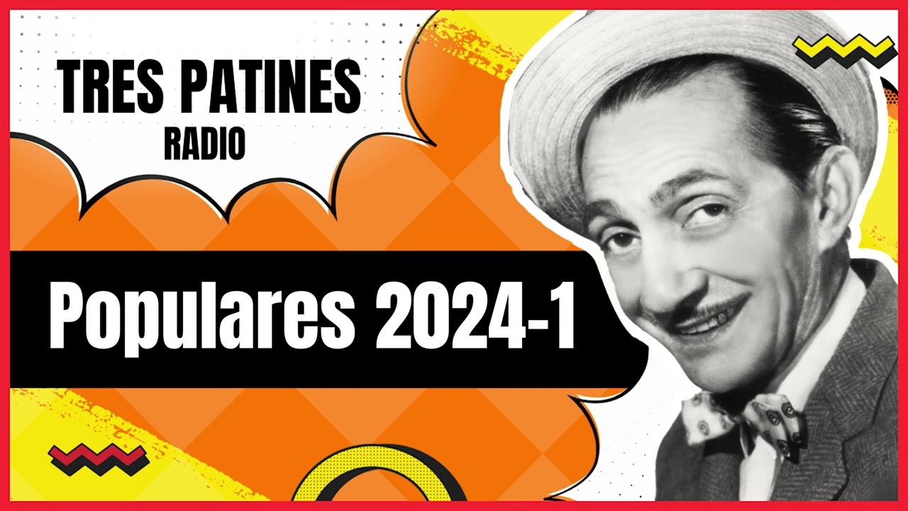 Populares 2024 Parte 1:  La Tremenda Corte Tres Patines