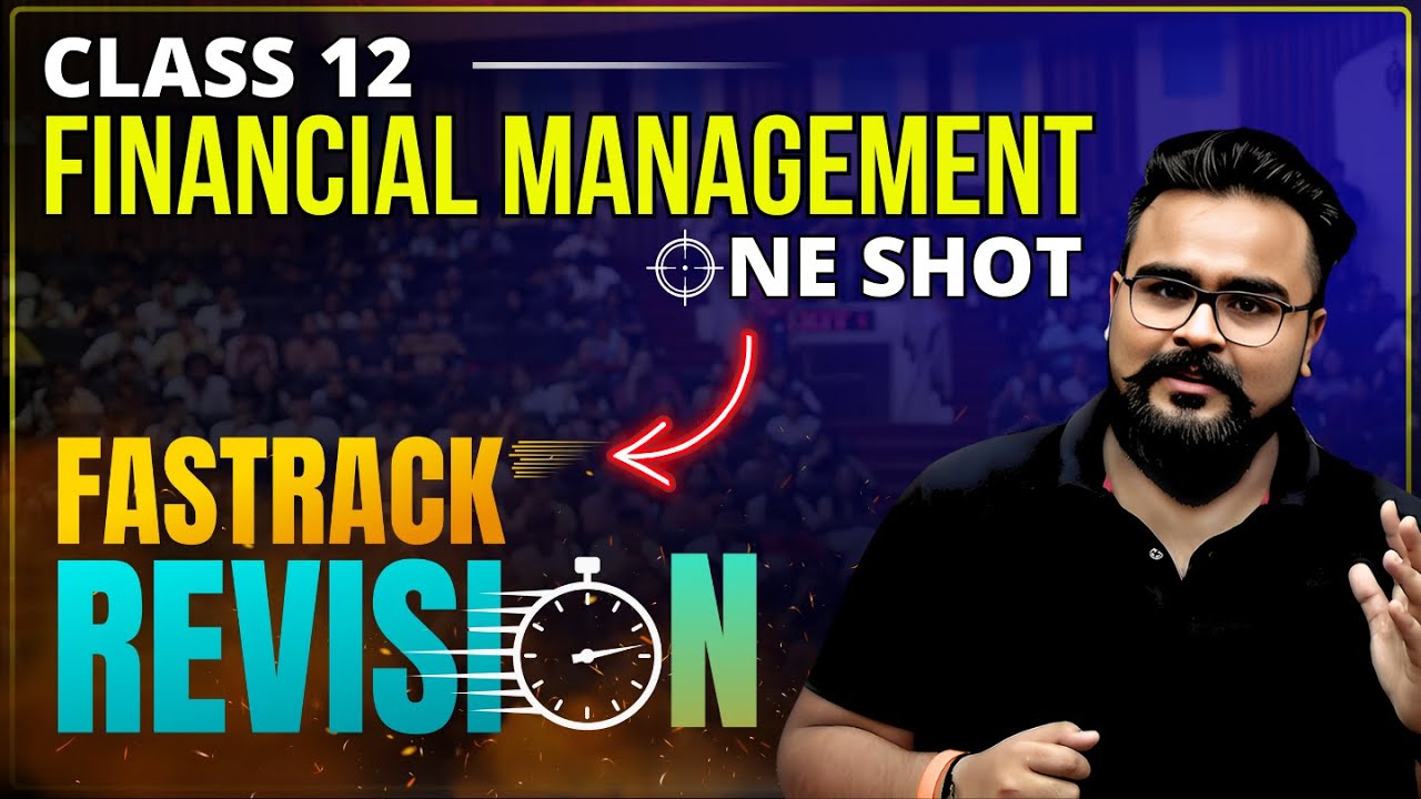FINANCIAL MANAGEMENT class 12 ONE SHOT business studies | chapter 9