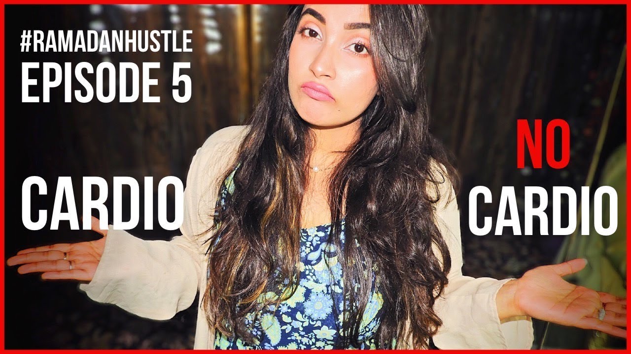 Cardio During Ramadan, Good OR Bad? | Ramadan workout | #RamadanHustle (2019)