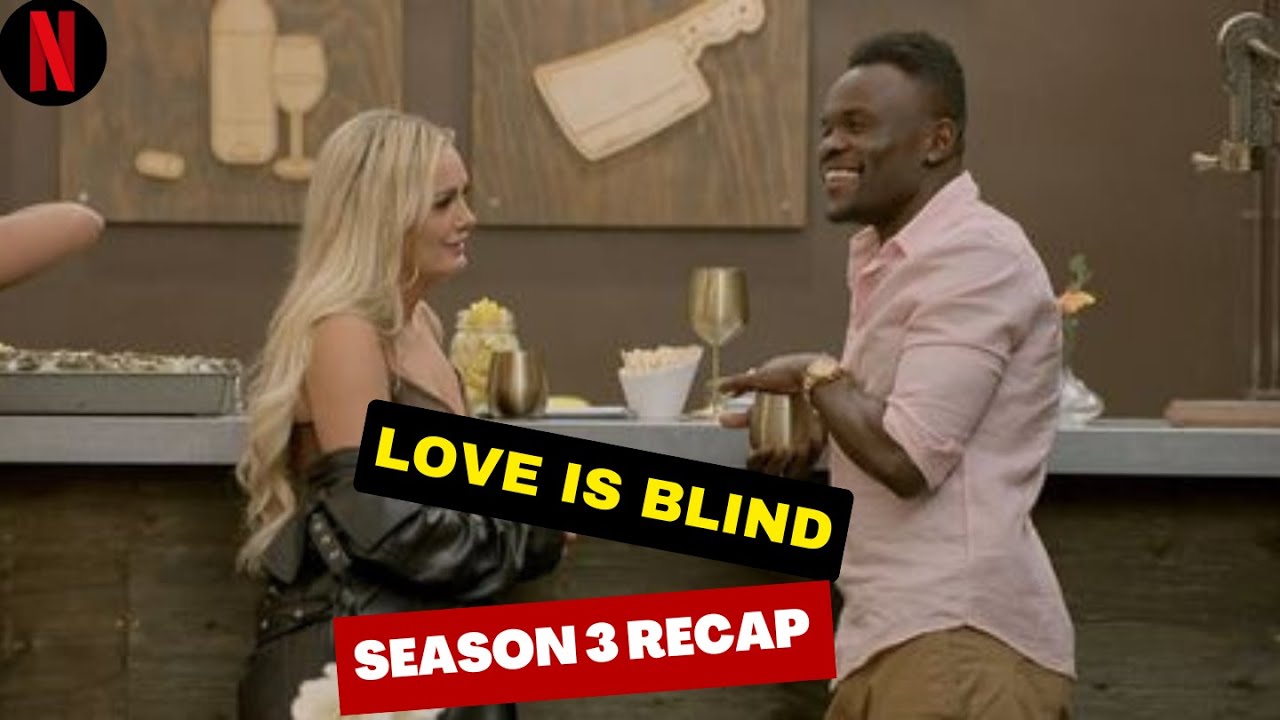 Love is Blind Season 4 Recap | Love is Blind Season 4 Episode Guide