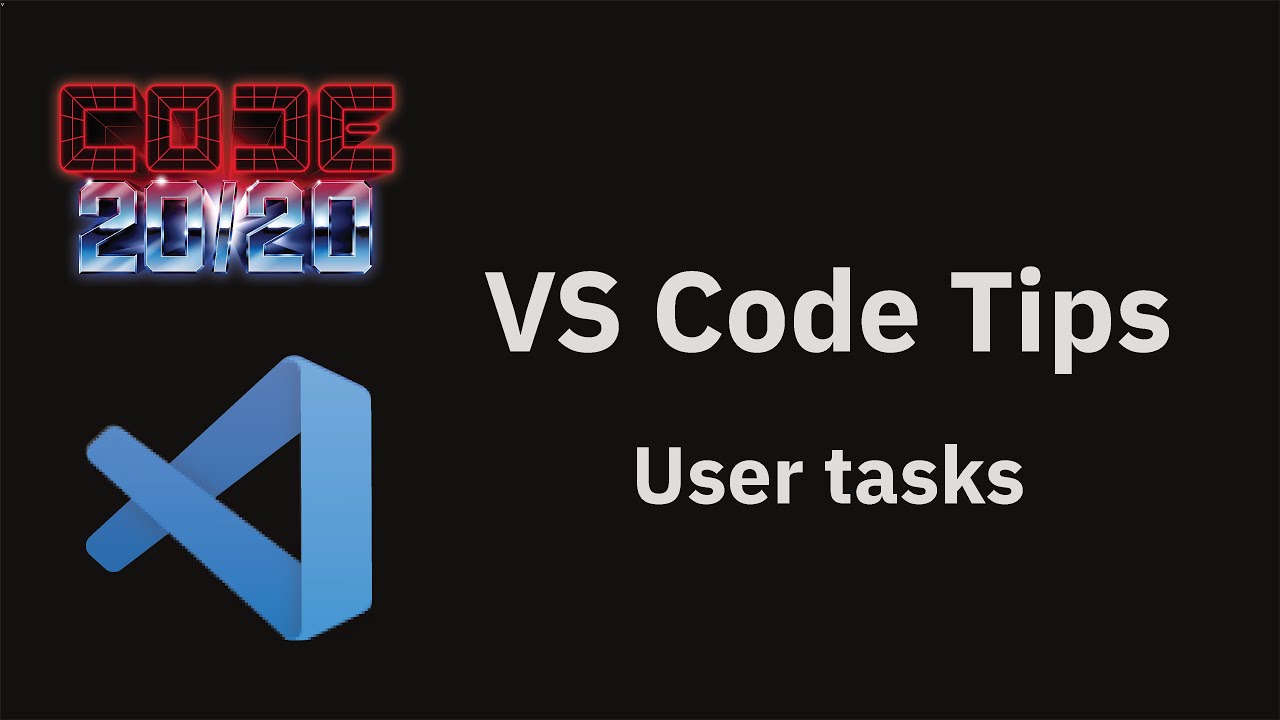 VS Code tips &mdash; User tasks