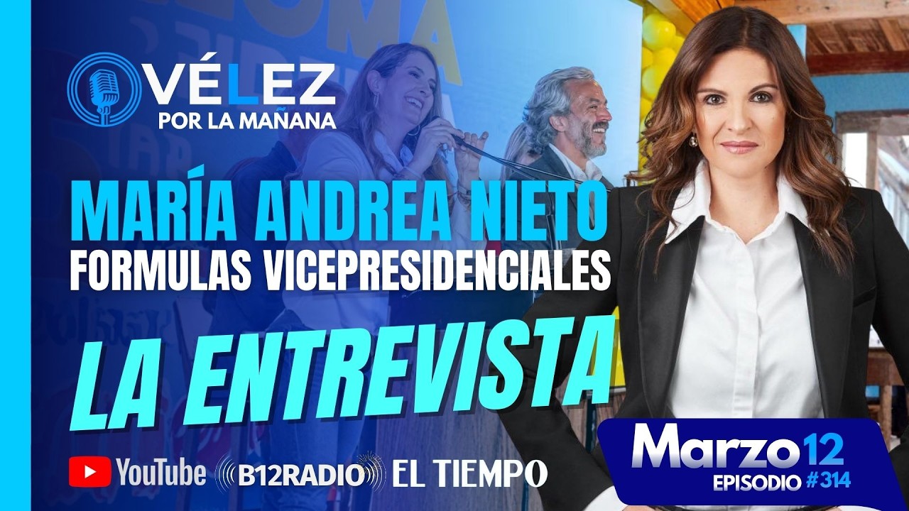 🔊Formulas vicepresidenciales | María Andrea Nieto | Velez por la mañana